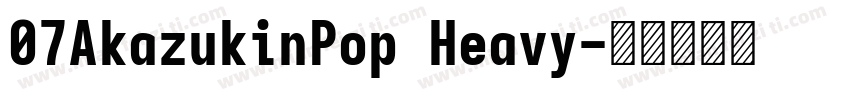 07AkazukinPop Heavy字体转换